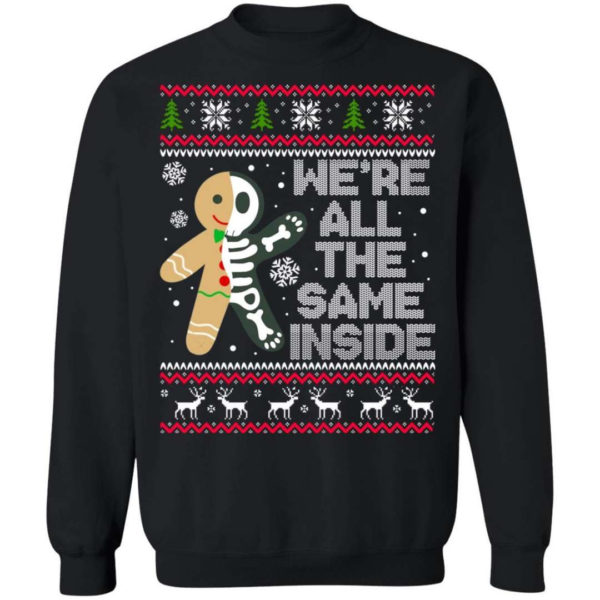 We're All The Same Inside Gingerbread Christmas Shirt Sweatshirt Black S