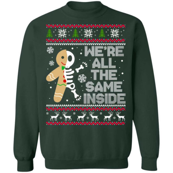 We're All The Same Inside Gingerbread Christmas Shirt Sweatshirt Forest Green S