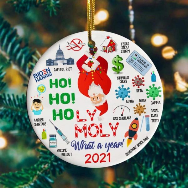 What A Year 2021 Ho Ho Holy Moly Ugly Santa Circle Ornament Circle Ornament White 1-pack