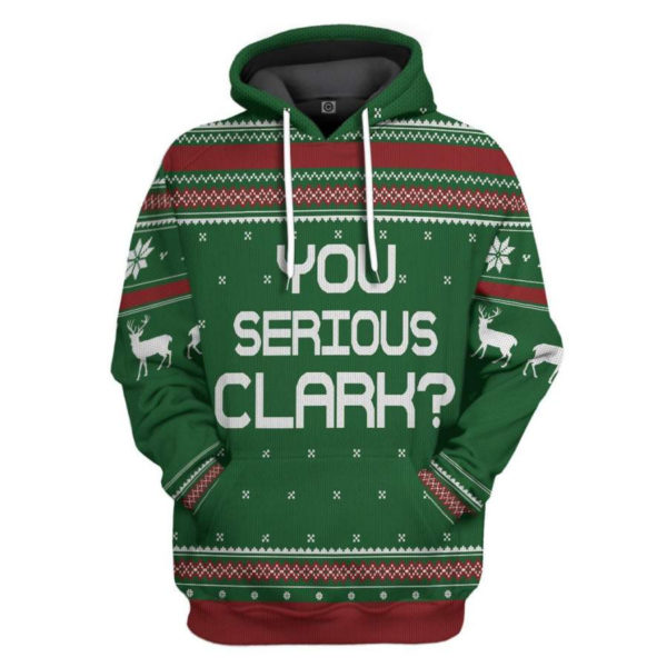 You Serious Clark? Reindeer Christmas 3D Shirt 3D Hoodie Green S