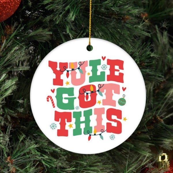 Yule Got This Christmas Circle Ornament Circle Ornament White 1-pack