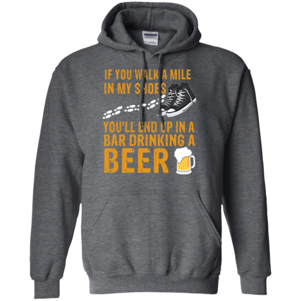 Beer Lover If You Walk A Mile In My Shoes Hoodie Long Sleeve T Shirt Product Photo