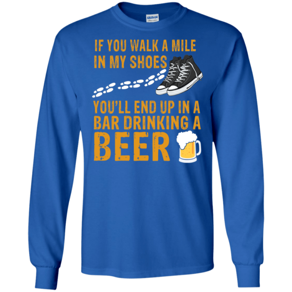 Beer Lover If You Walk A Mile In My Shoes Hoodie Long Sleeve T Shirt Product Photo