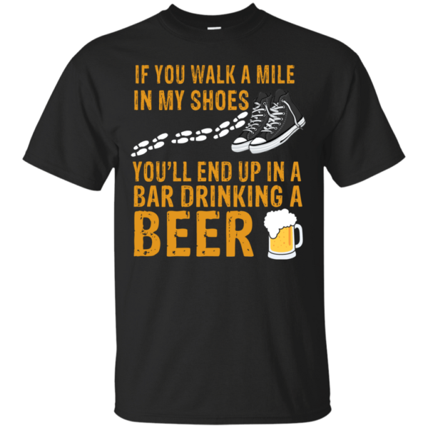 Beer Lover If You Walk A Mile In My Shoes Hoodie Long Sleeve T Shirt Product Photo