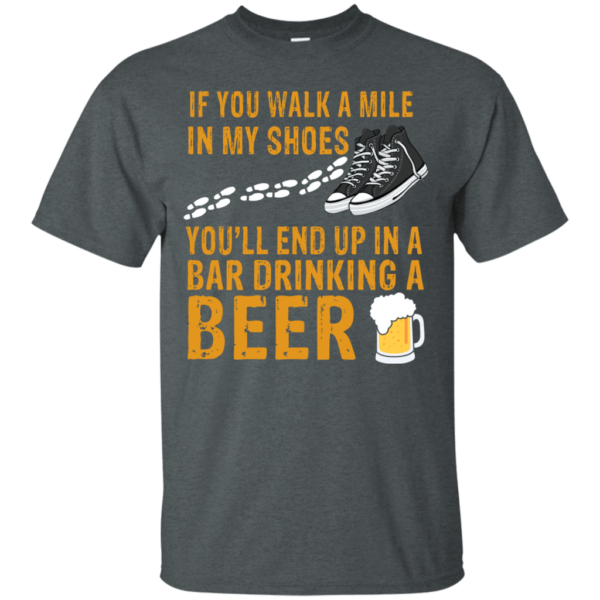 Beer Lover If You Walk A Mile In My Shoes Hoodie Long Sleeve T Shirt Product Photo
