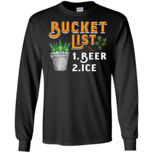 Bucket List Beer And Ice Hoodie Long Sleeve T Shirt Product Photo