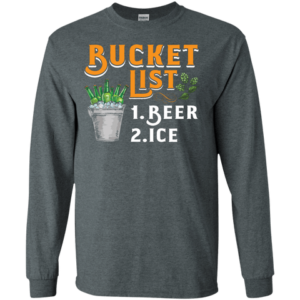 Bucket List Beer And Ice Hoodie Long Sleeve T Shirt Product Photo