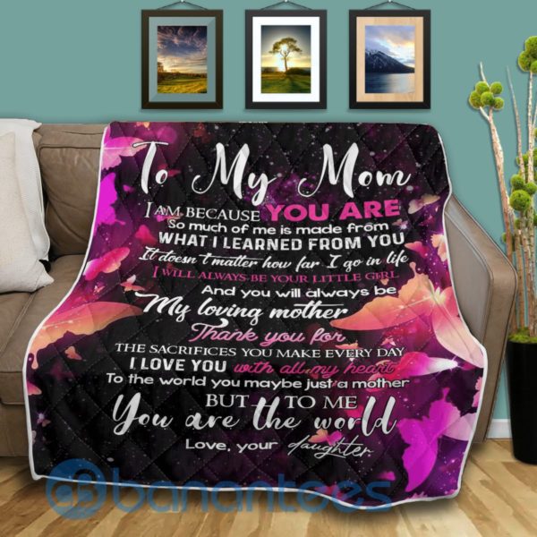 Butterfly Blanket To My Mom I Am Because You Are Quilt Blanket Product Photo