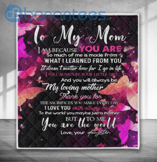 Butterfly Blanket To My Mom I Am Because You Are Quilt Blanket Quilt Product Photo