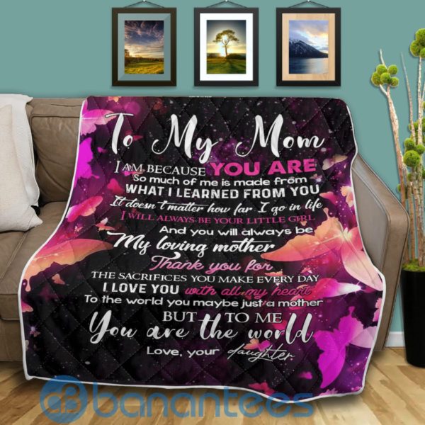 Butterfly Blanket To My Mom I Am Because You Are Quilt Blanket Quilt Product Photo