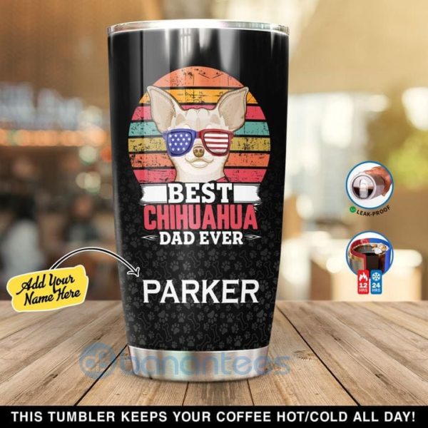 Custom Name Gift For Dad Best Chihuahua Dad Ever Tumbler Product Photo