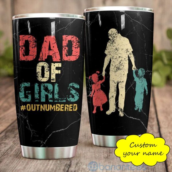 Custom Name Gift For Dad Dad Of Girls Tumbler Product Photo