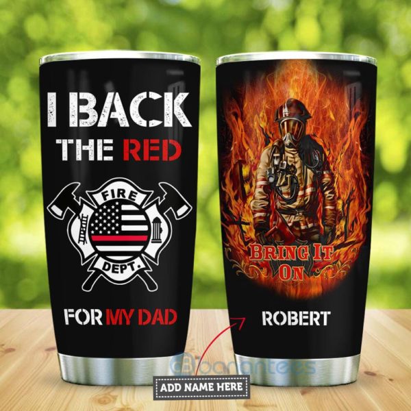 Custom Name Gift For Dad Firefighter Dad I Back The Red Tumbler Product Photo