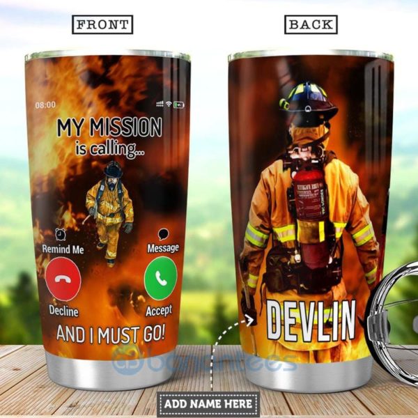 Custom Name Gift For Dad Firefighter My Mission Is Calling Tumbler Product Photo