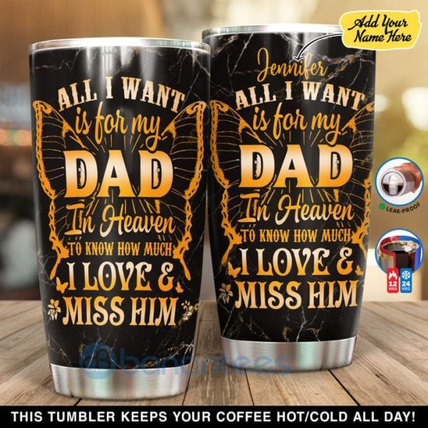 Custom Name Gift For Dad For My Dad In Heaven I Miss Him Tumbler Product Photo