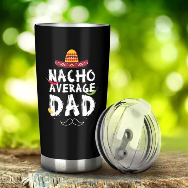 Gift For Dad Nacho Average Dad Tumbler Product Photo