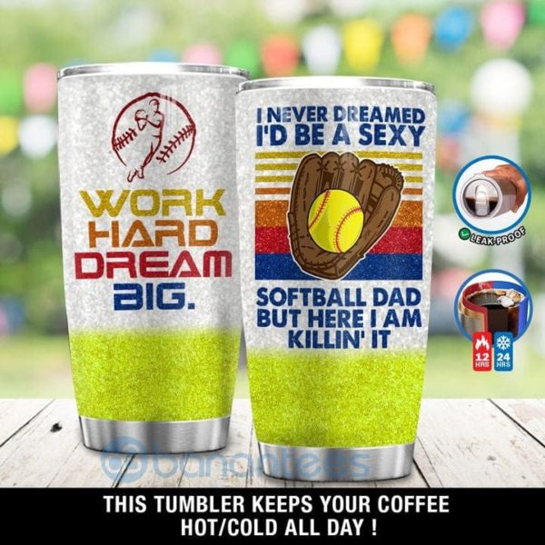 Gift For Dad Softball Dad Work Hard Dream Big Tumbler Product Photo