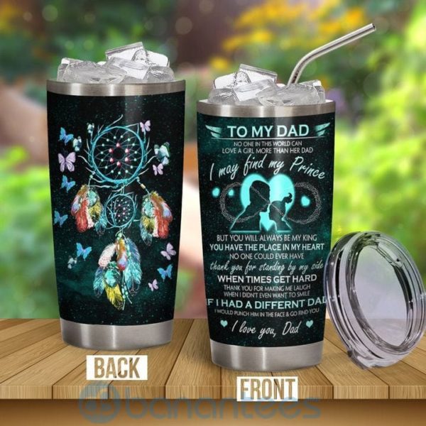 Gift For Dad The Dreamcatcher I May Find My Prince Tumbler Product Photo