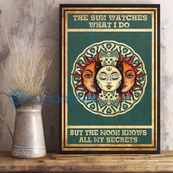 Hippie The Sun Watch What I Do But The Moon Knows All My Secrets Wall Art Print Poster Product Photo