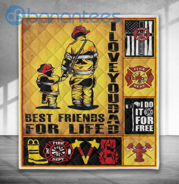 I Love You Dad Best Friend For Life Firefighter Quilt Blanket Quilt Product Photo