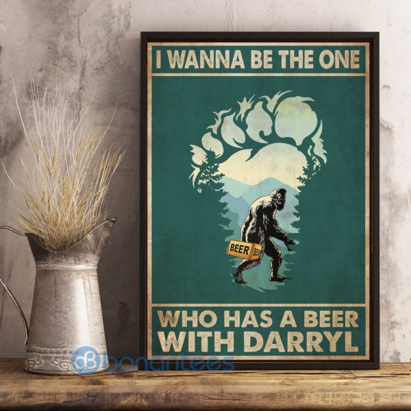 I Wanna Be The One Who Has A Beer With Darryl Wall Art Print Poster Product Photo