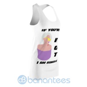 if youre hot i am single white racerback dress for women 3 jXiOv 300x300 image If You're Hot I Am Single White Racerback Dress For Women Product Photo