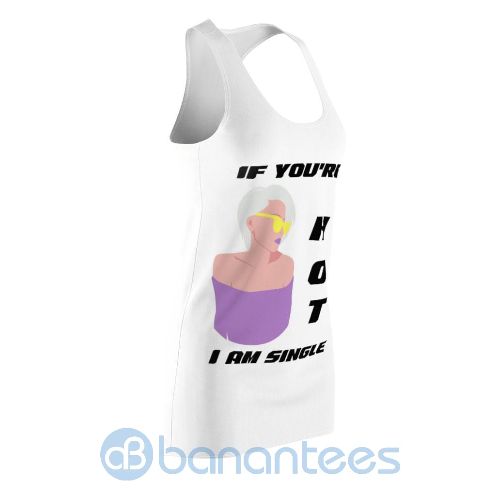 if-youre-hot-i-am-single-white-racerback-dress-for-women-3-jXiOv.jpg If You're Hot I Am Single White Racerback Dress For Women Product Photo