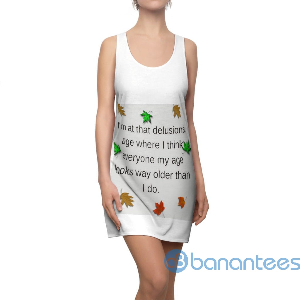 im-at-that-delusiona-age-white-racerback-dress-for-women-5-JSq3J.jpg I'm At That Delusiona Age White Racerback Dress For Women Product Photo