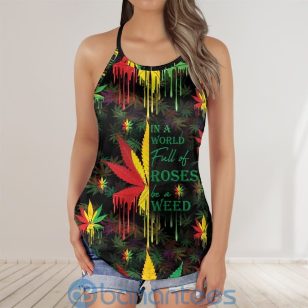 In A World Full Of Roses Be A Weed Colorful Criss Cross Tank Top Product Photo