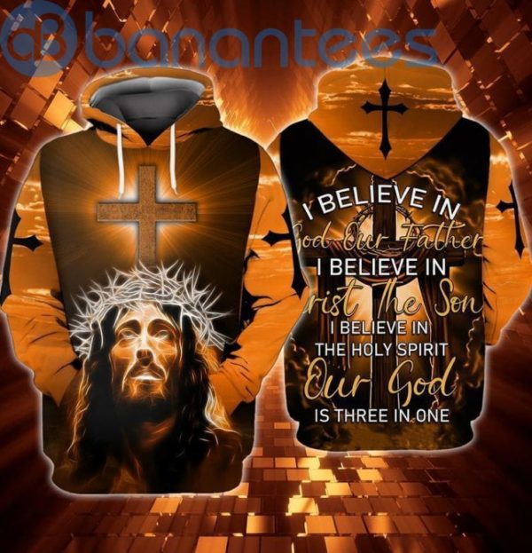 Jesus God Our Father I Believe In God Our Father I Believe In First The Song 3D Printed Hoodie Product Photo