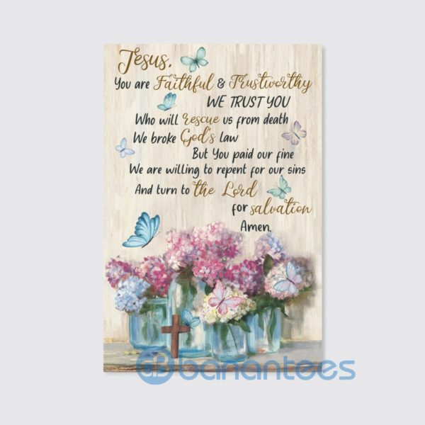 Jesus You Are Faithful And Trustworthy Jesus Canvas Product Photo