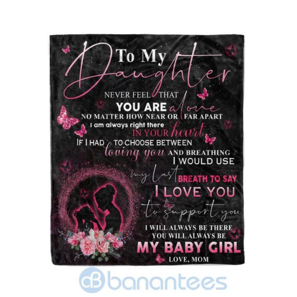Mom To Daughter Never Feel That You Are Alone Breath To Say I Love You Product Photo