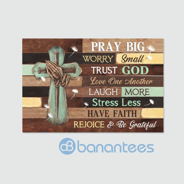 Pray Big Worry Small Trust God Wall Art Canvas Product Photo