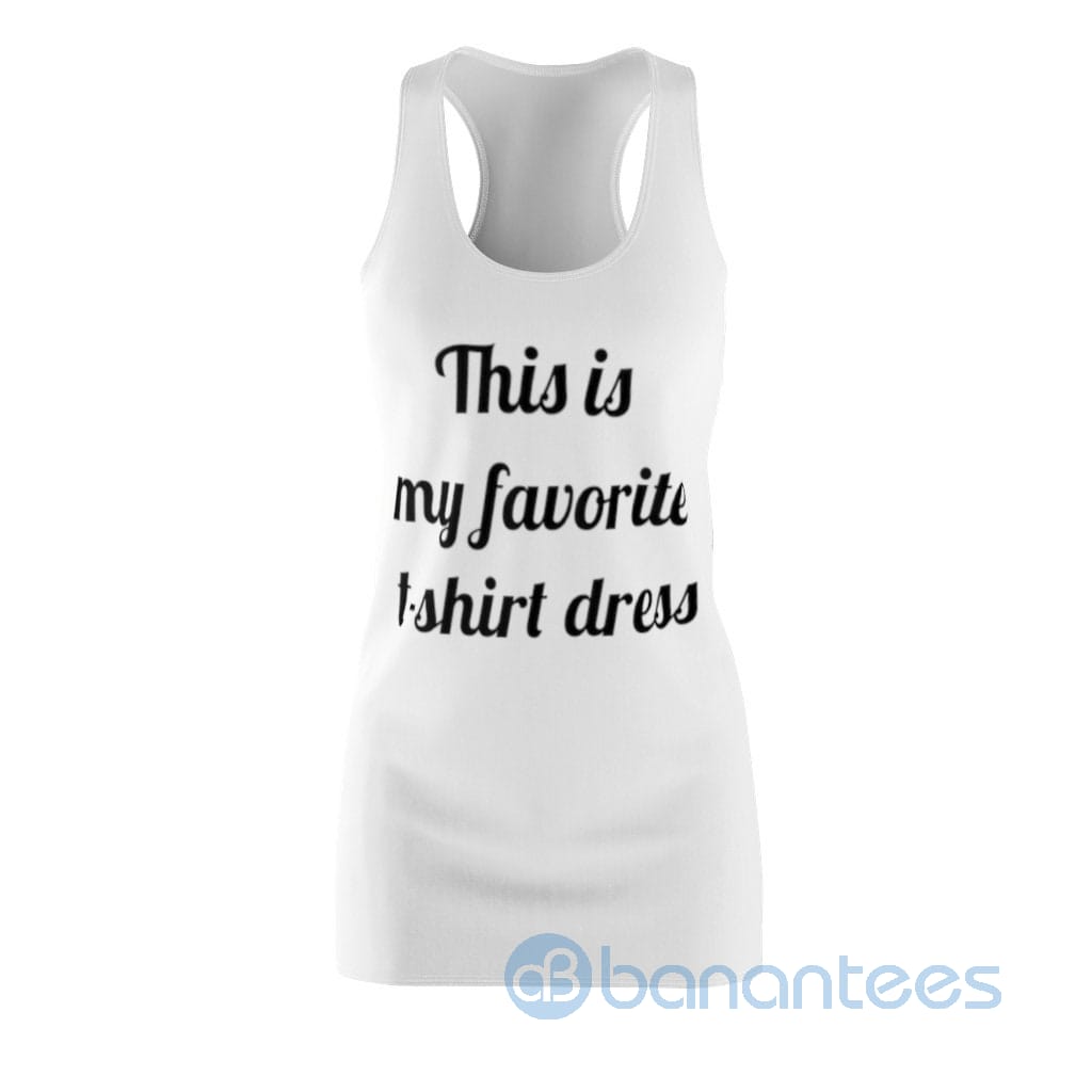 this-is-my-favorite-t-shirt-dress-white-racerback-dress-1-9CXMb.jpg This Is My Favorite T Shirt Dress White Racerback Dress Product Photo