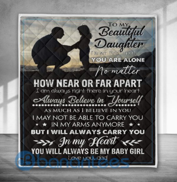 To My Beautiful Daughter Never Feel That You Are Alone Blanket Quilt Product Photo