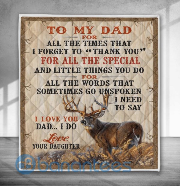 To My Dad For All Time That I Forget To Thank You Deer Blanket Quilt Product Photo