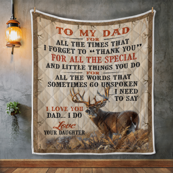 To My Dad For All Time That I Forget To Thank You Deer Blanket Quilt Product Photo