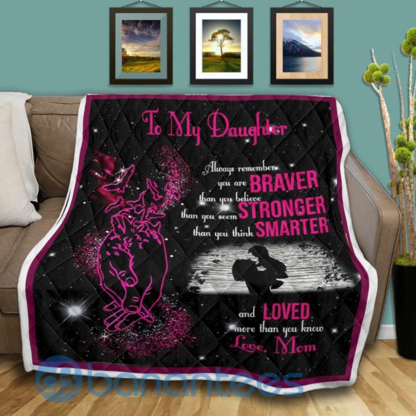 To My Daughter Always Remember You Are Braver Than You Believe Blanket Quilt Product Photo