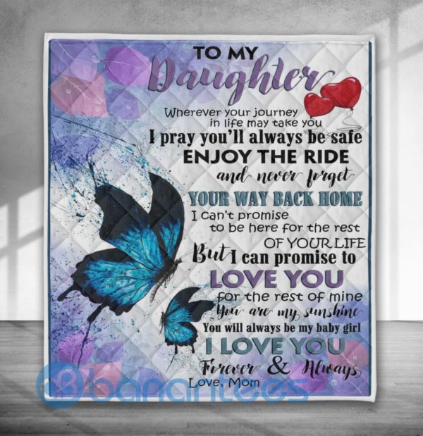 To My Daughter Enjoy The Ride Butterfly Blanket Quilt Product Photo