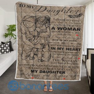 To My Daughter Father Hugging Daughter Quilt Blanket Quilt Product Photo