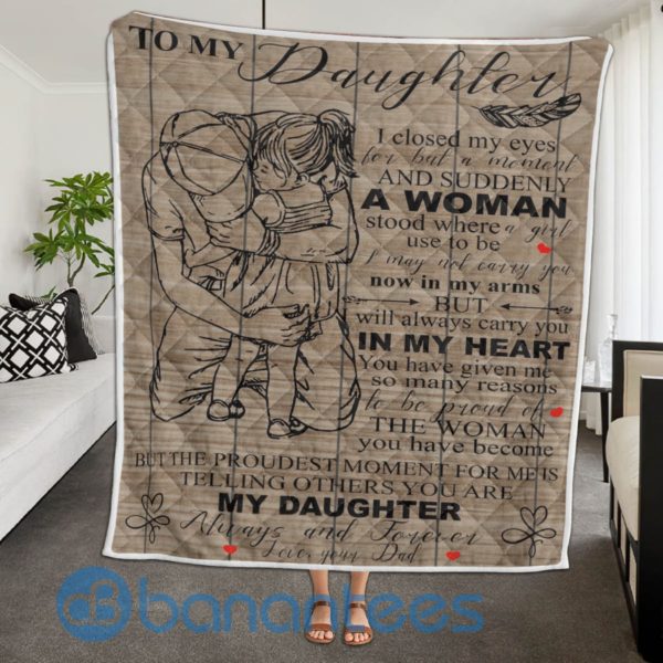 To My Daughter Father Hugging Daughter Quilt Blanket Quilt Product Photo