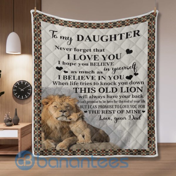 To My Daughter From Dad Never Forget That I Love You Lion Blanket Quilt Product Photo