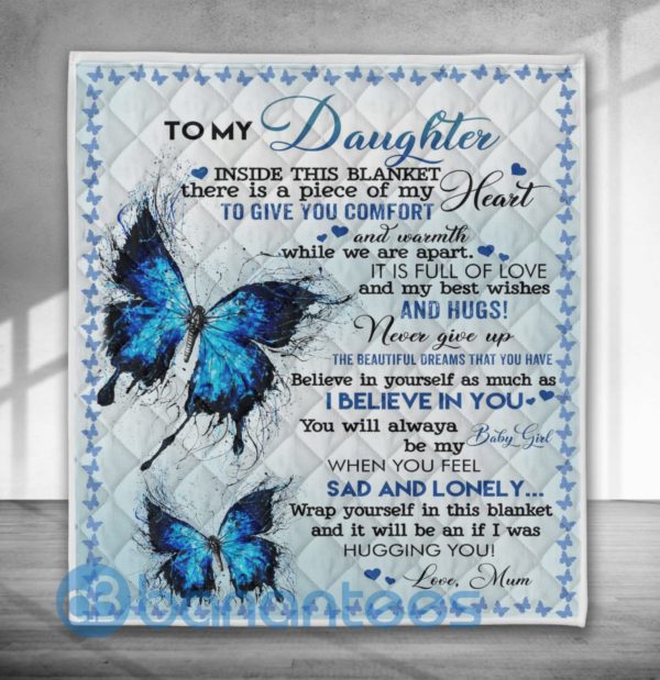 To My Daughter I Believe In You Blue Butterfly Blanket Quilt Product Photo