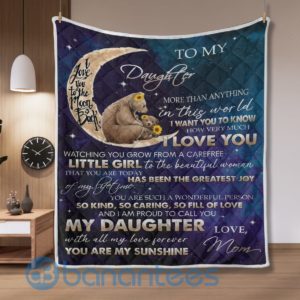 To My Daughter I Love You Bear Blanket Quilt Product Photo