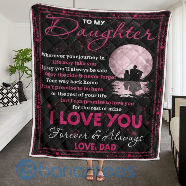 To My Daughter I Love You Dad Blanket Quilt Product Photo