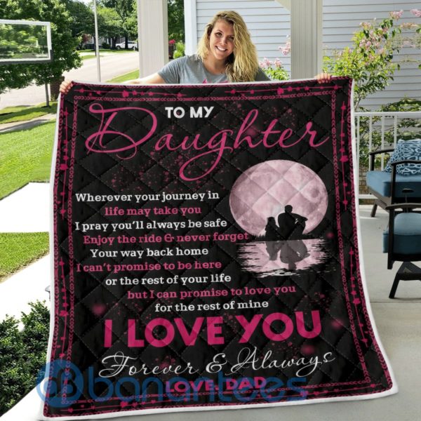 To My Daughter I Love You Dad Blanket Quilt Product Photo