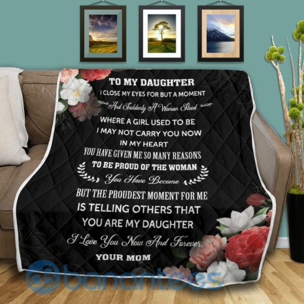 To My Daughter I Love You Now And Forever Blanket Quilt Product Photo