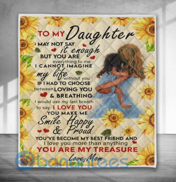 To My Daughter I May Not Say It Enough Sunflower Blanket Quilt Product Photo