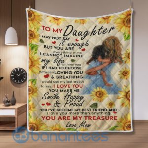 To My Daughter I May Not Say It Enough Sunflower Blanket Quilt Product Photo
