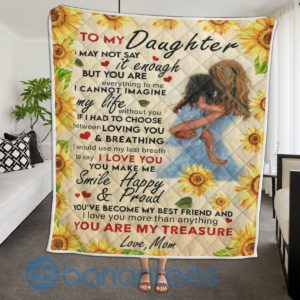 To My Daughter I May Not Say It Enough Sunflower Blanket Quilt Product Photo